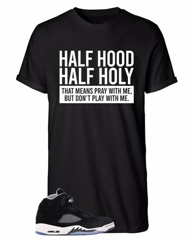 HALF HOOD HALF HOLY BLACK TSHIRT WITH WHITE LETTERS Christian shirts