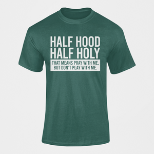 HALF HOOD HALF HOLY GREEN TSHIRT WITH WHITE LETTERS Christian shirts